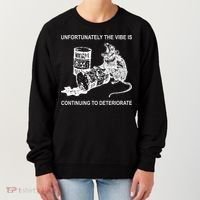 Unfortunately The Vibe Is Continuing To Deteriorate Quote Women's Sweatshirt thumb 0