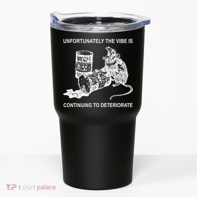Unfortunately The Vibe Is Continuing To Deteriorate Quote Tumbler