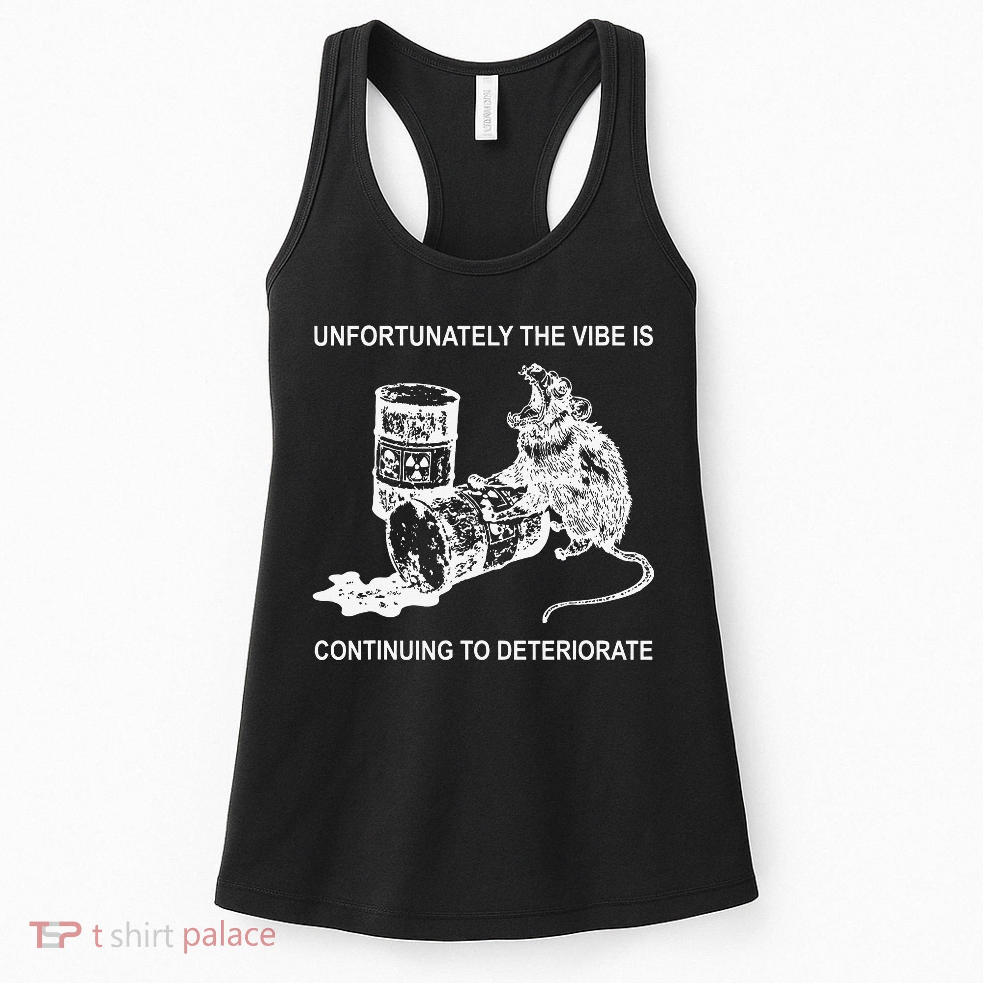 Unfortunately The Vibe Is Continuing To Deteriorate Quote Women's Tank Top