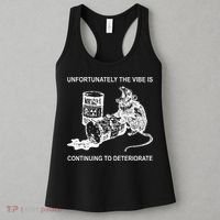 Unfortunately The Vibe Is Continuing To Deteriorate Quote Women's Tank Top thumb 3