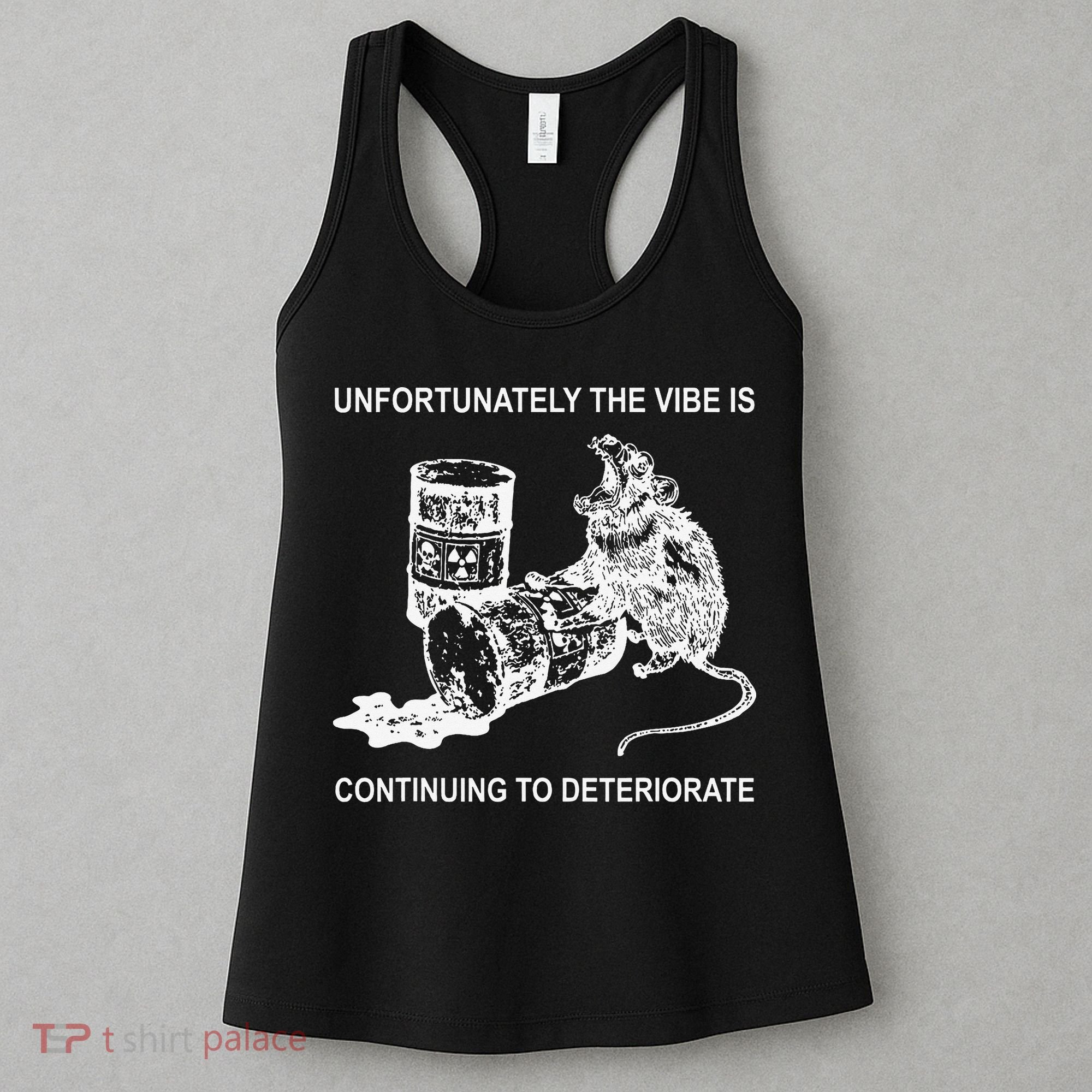 Unfortunately The Vibe Is Continuing To Deteriorate Quote Women's Tank Top