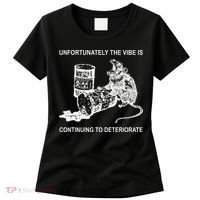 Unfortunately The Vibe Is Continuing To Deteriorate Quote Women's T-Shirt thumb 0