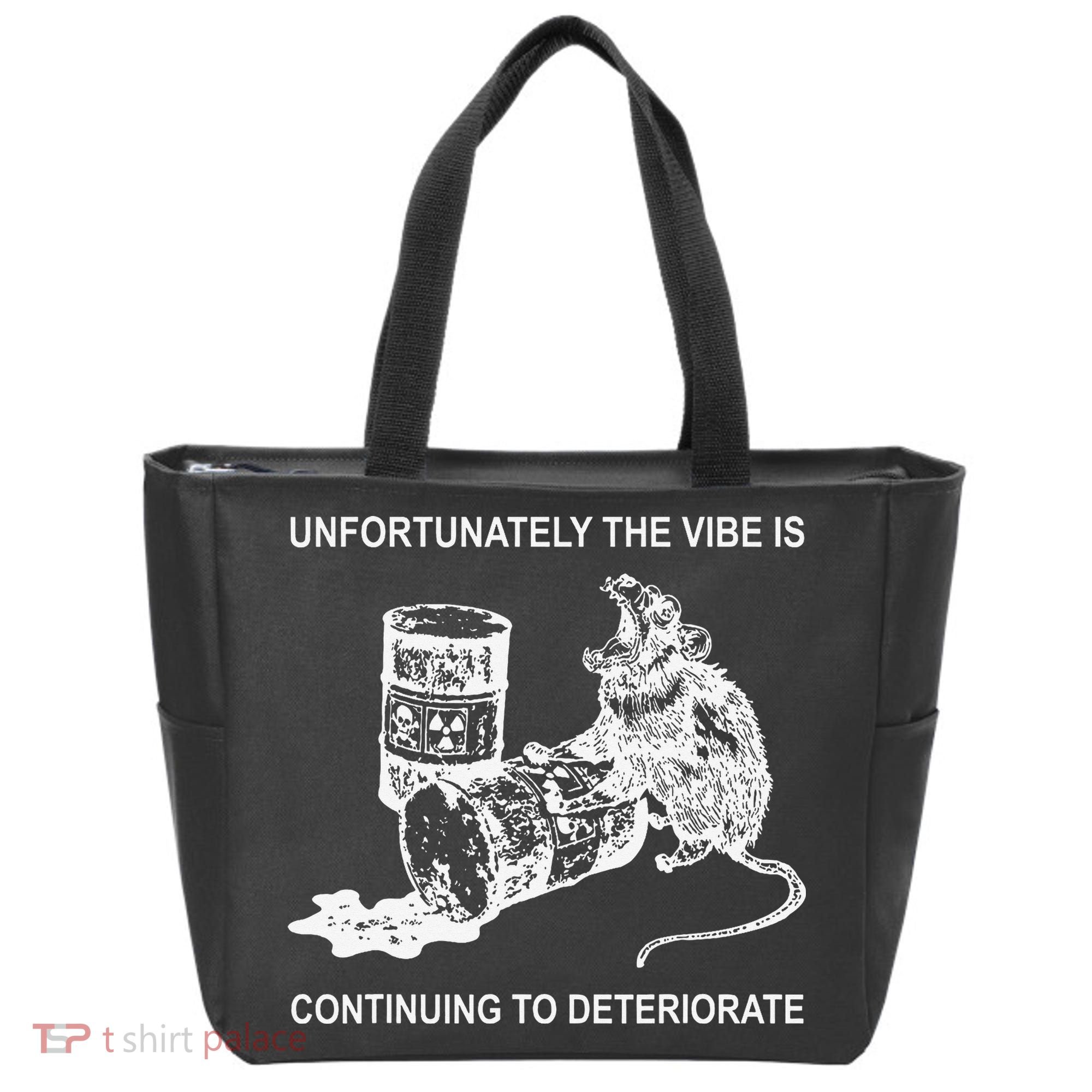 Unfortunately The Vibe Is Continuing To Deteriorate Quote Tote Bag
