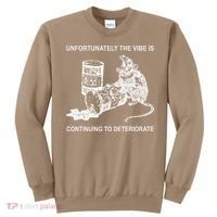 Unfortunately The Vibe Is Continuing To Deteriorate Quote Sweatshirt thumb 0