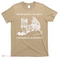 Unfortunately The Vibe Is Continuing To Deteriorate Quote T-Shirt thumb 0