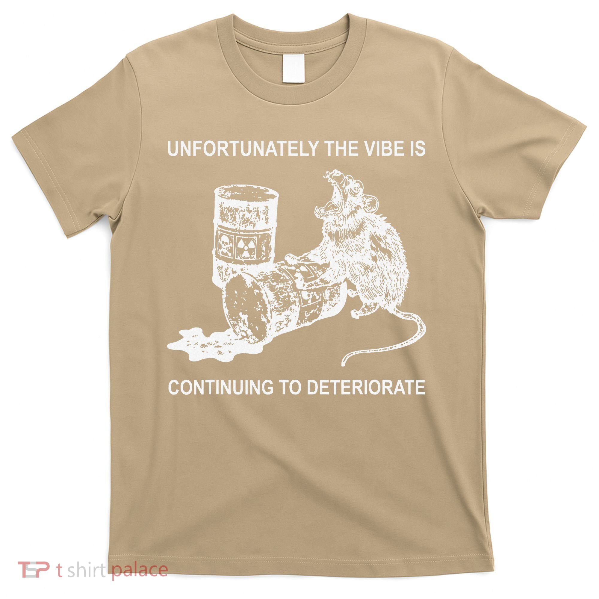 Unfortunately The Vibe Is Continuing To Deteriorate Quote T-Shirt