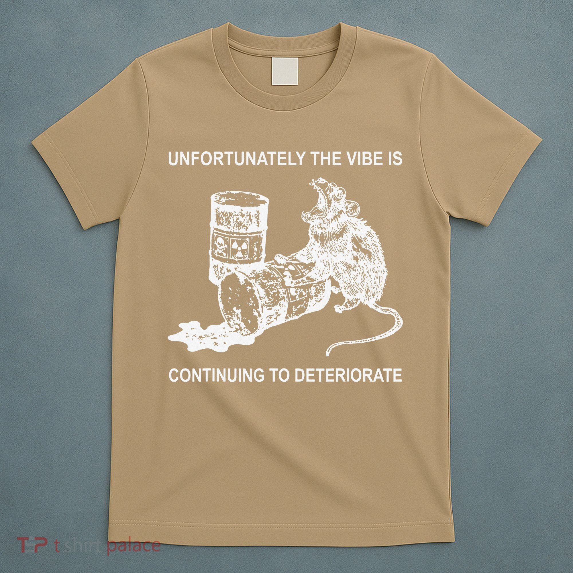 Unfortunately The Vibe Is Continuing To Deteriorate Quote T-Shirt