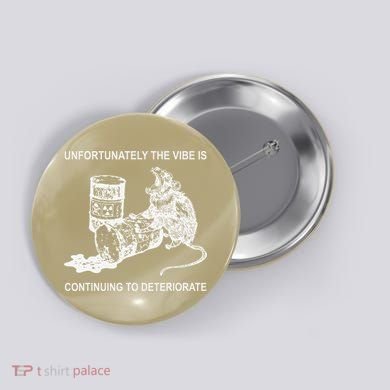 Unfortunately The Vibe Is Continuing To Deteriorate Quote Button