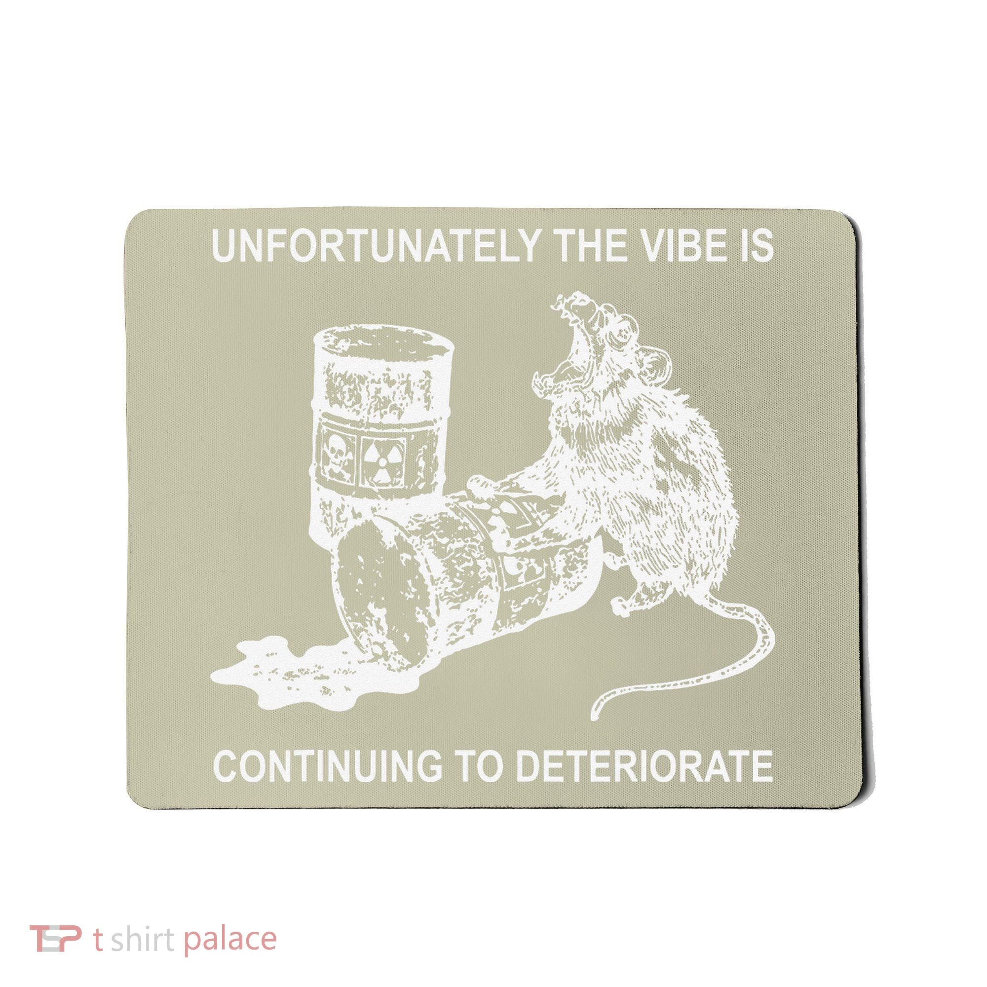 Unfortunately The Vibe Is Continuing To Deteriorate Quote Mousepad