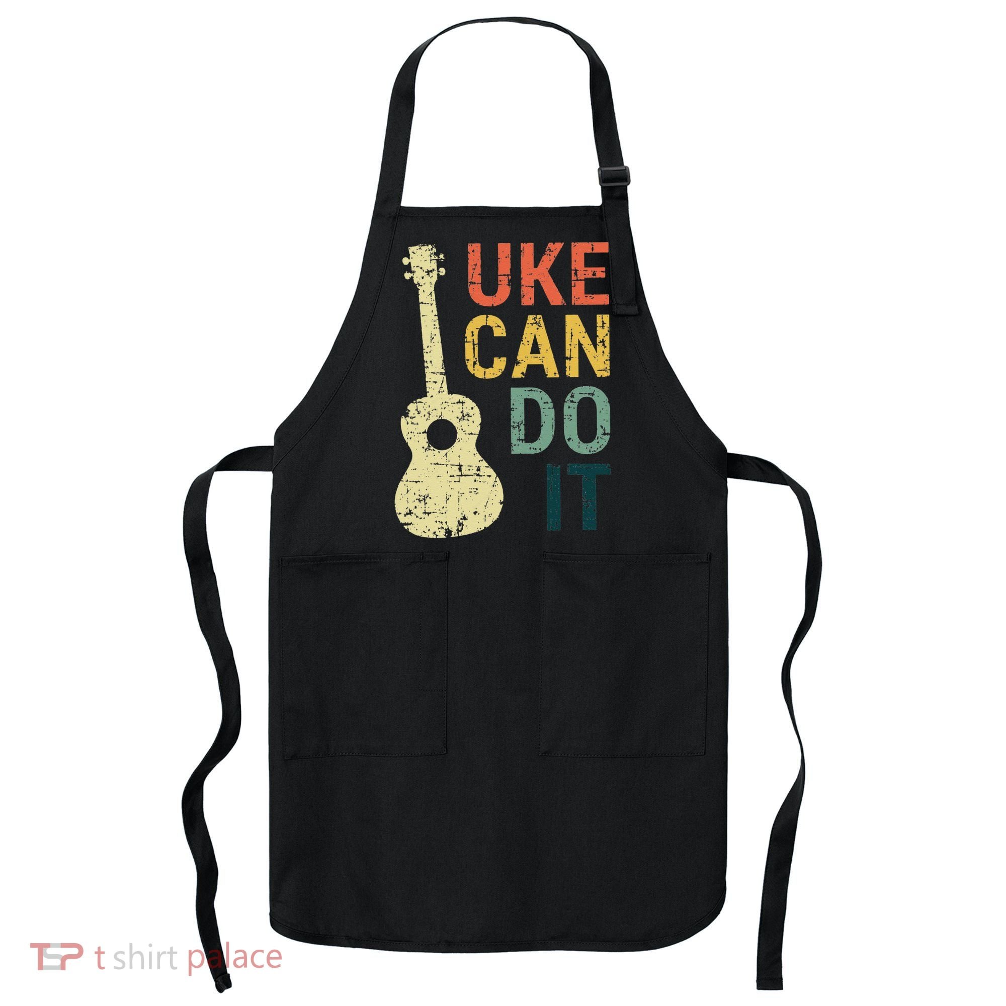 Ukulele Uke Can Do It Gifts For Guitar funny Music Lover Apron