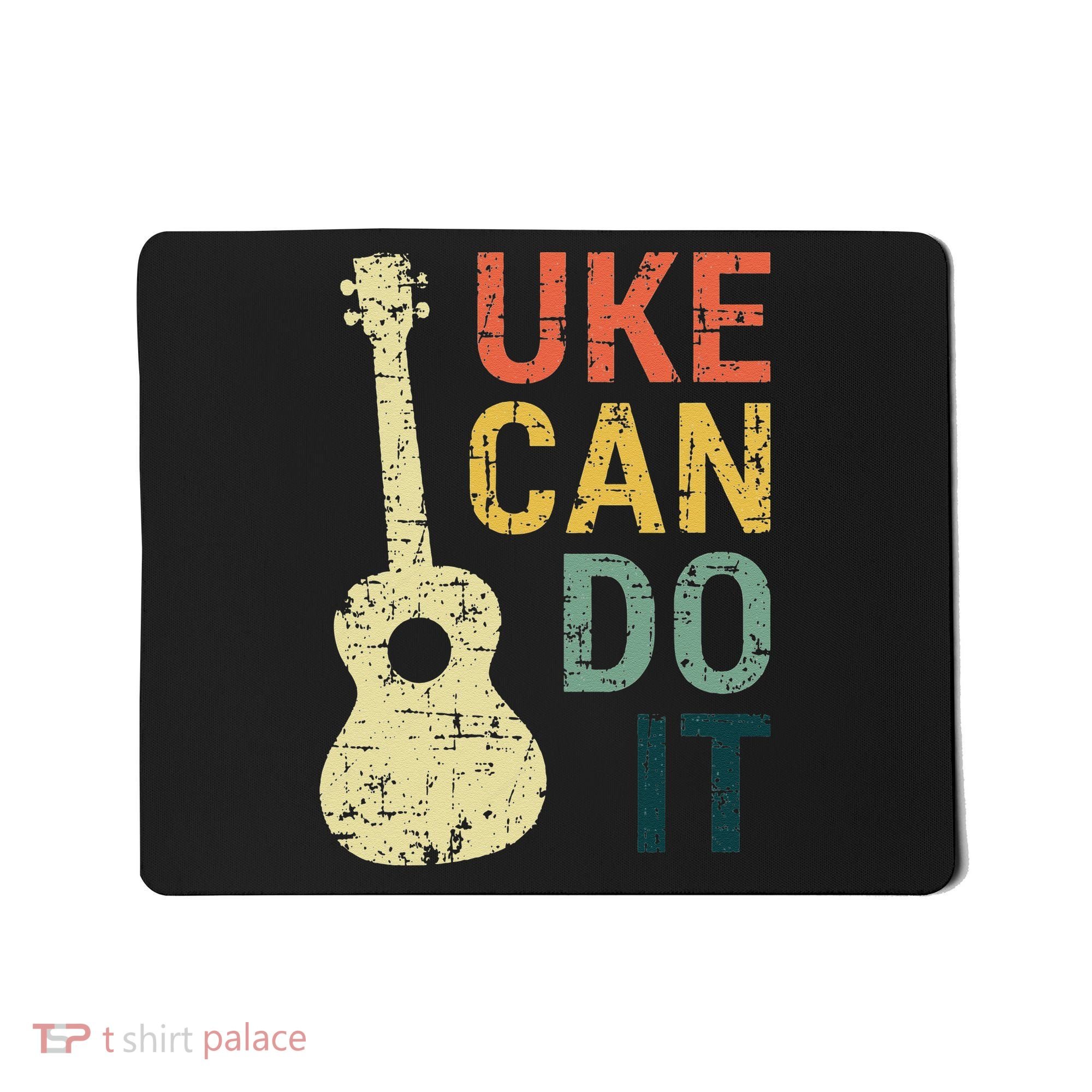 Ukulele Uke Can Do It Gifts For Guitar funny Music Lover Mousepad