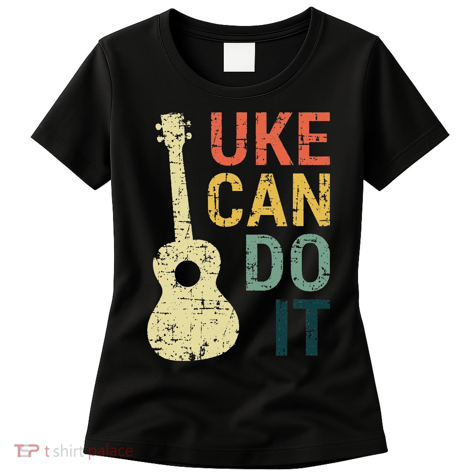 Ukulele Uke Can Do It Gifts For Guitar funny Music Lover Women's T-Shirt