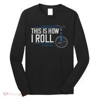 Unicycle Unicycling Gift Electric Beginner Long Sleeve Shirt thumb 0