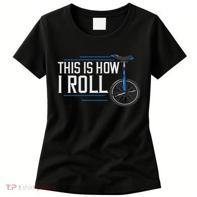 Unicycle Unicycling Gift Electric Beginner Women's T-Shirt