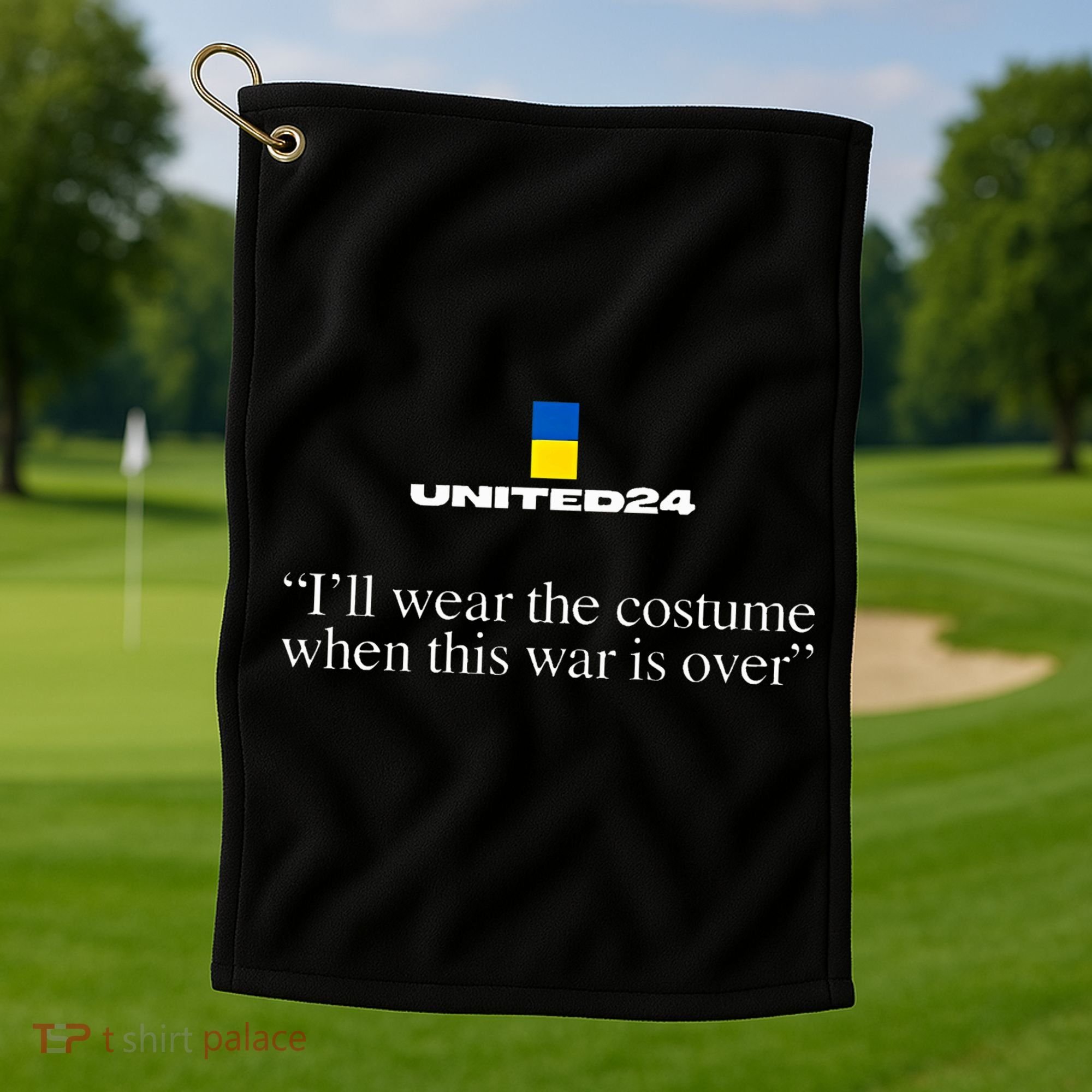 United24 Ukraine ILl Wear The Costume When The War Is Over Golf Towel