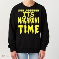 Uhh Uhhhhh It's Macaroni Time Women's Sweatshirt thumb 0