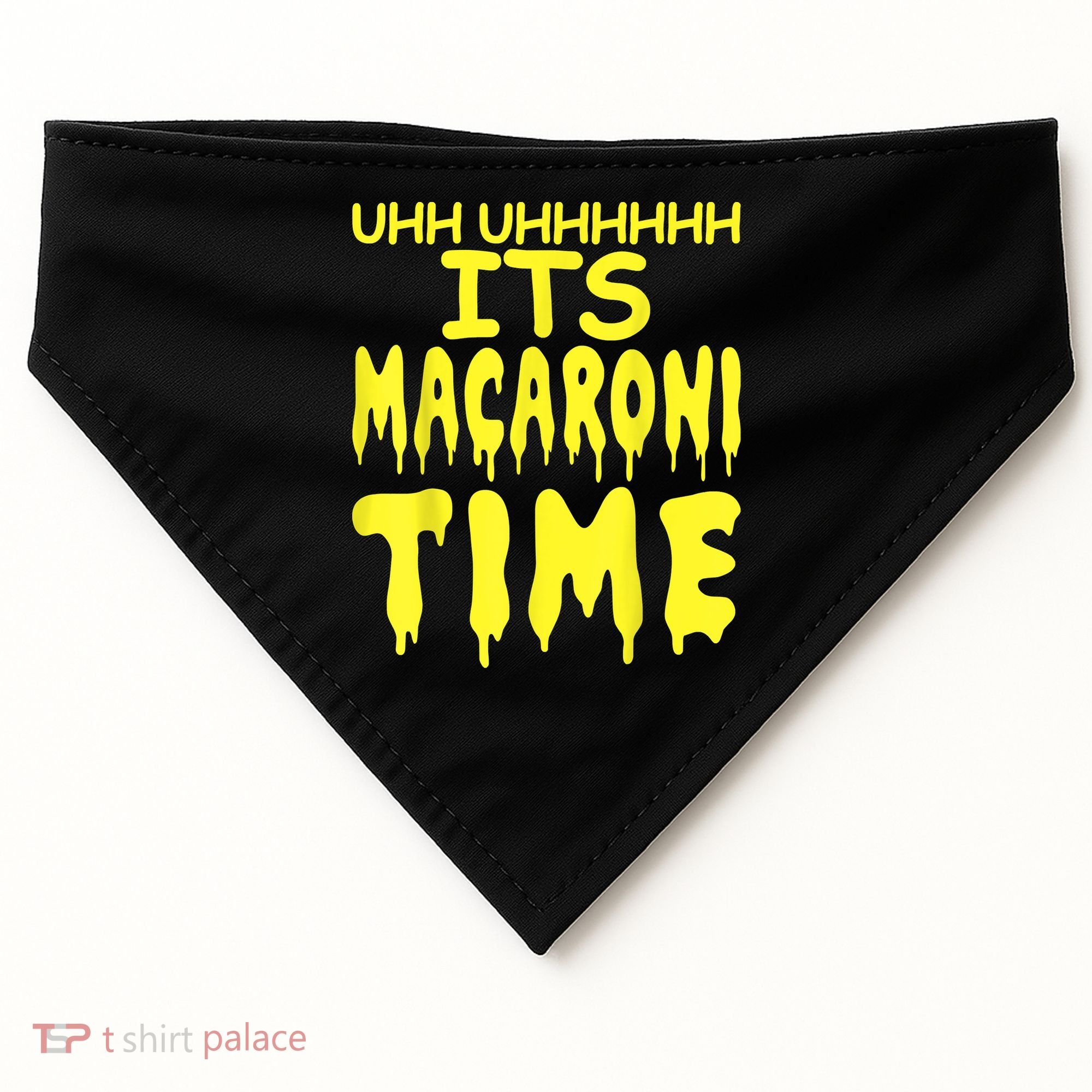 Uhh Uhhhhh It's Macaroni Time USA-Made Doggie Bandana