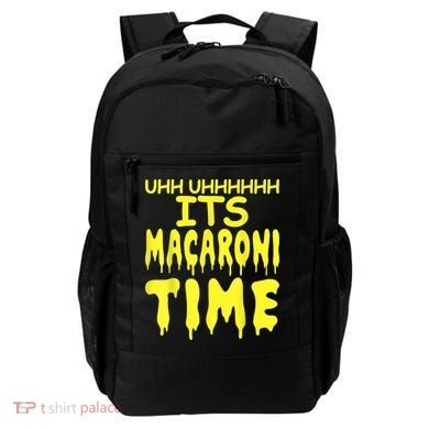 Uhh Uhhhhh It's Macaroni Time Backpack