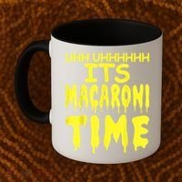 Uhh Uhhhhh It's Macaroni Time Coffee Mug thumb 2