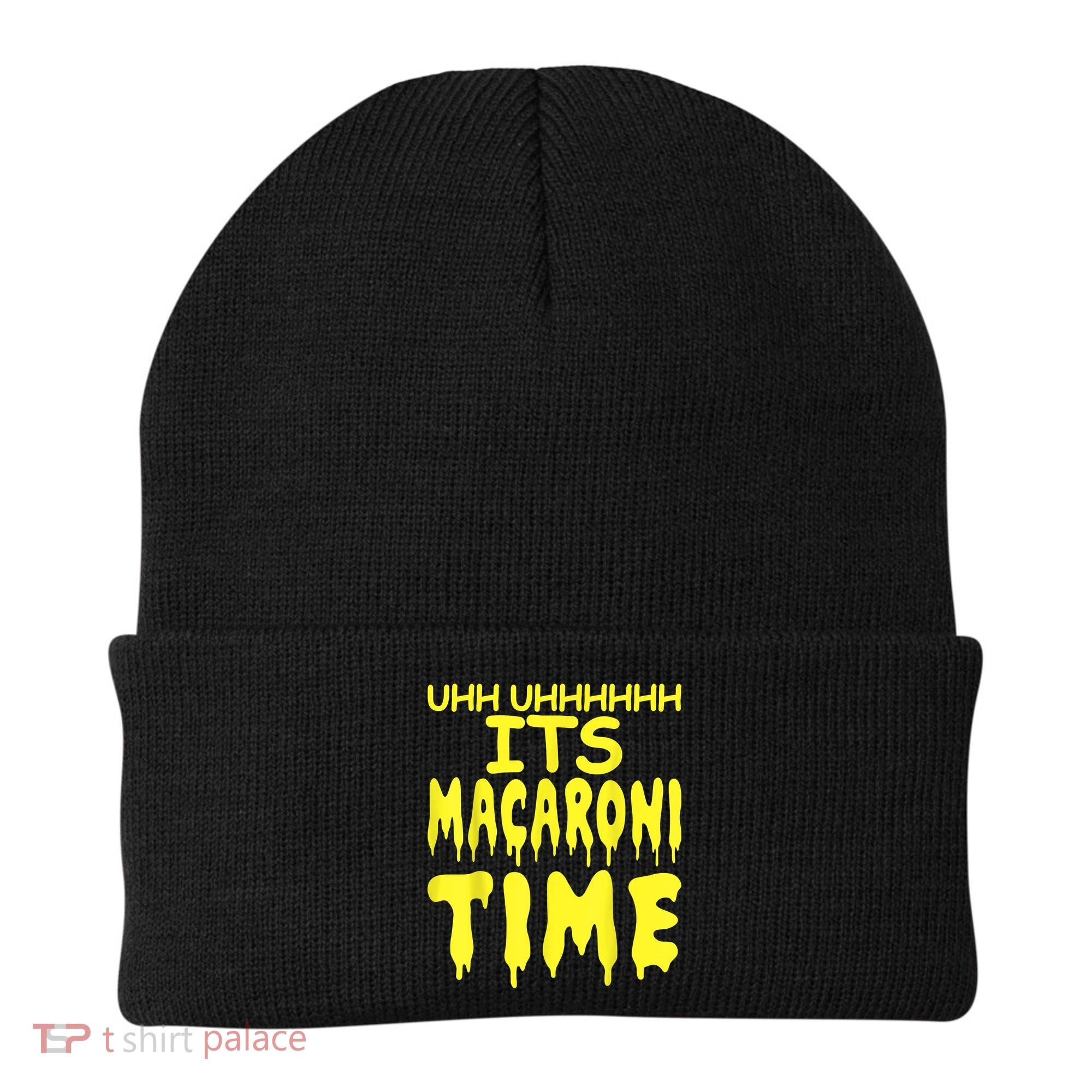 Uhh Uhhhhh It's Macaroni Time Beanie