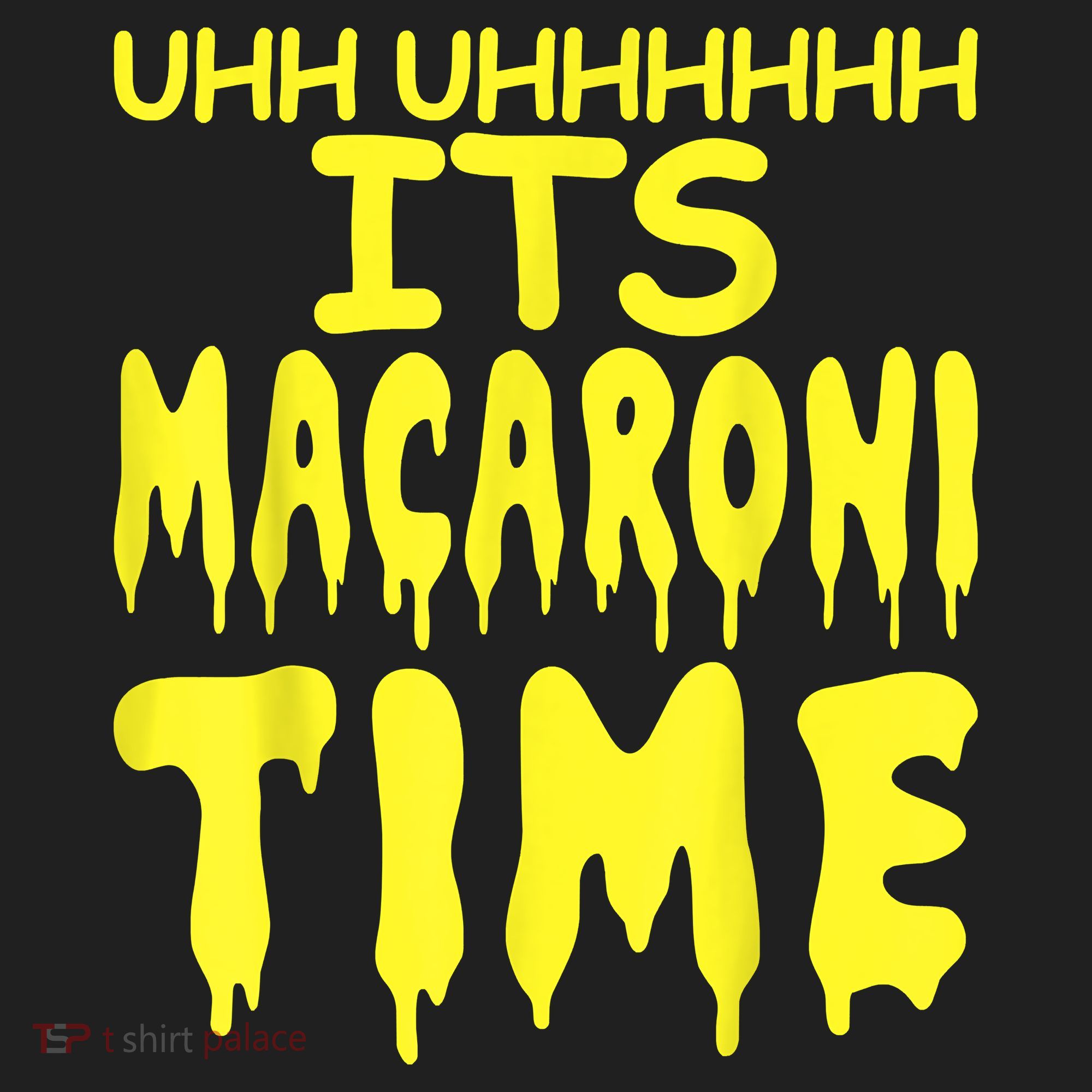 Uhh Uhhhhh It's Macaroni Time Tumbler