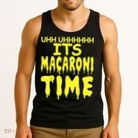 Uhh Uhhhhh It's Macaroni Time Tank Top thumb 3
