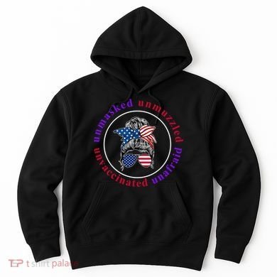 Unmasked Unmuzzled Unvaccinated Unafraid Messy Bun Hoodie