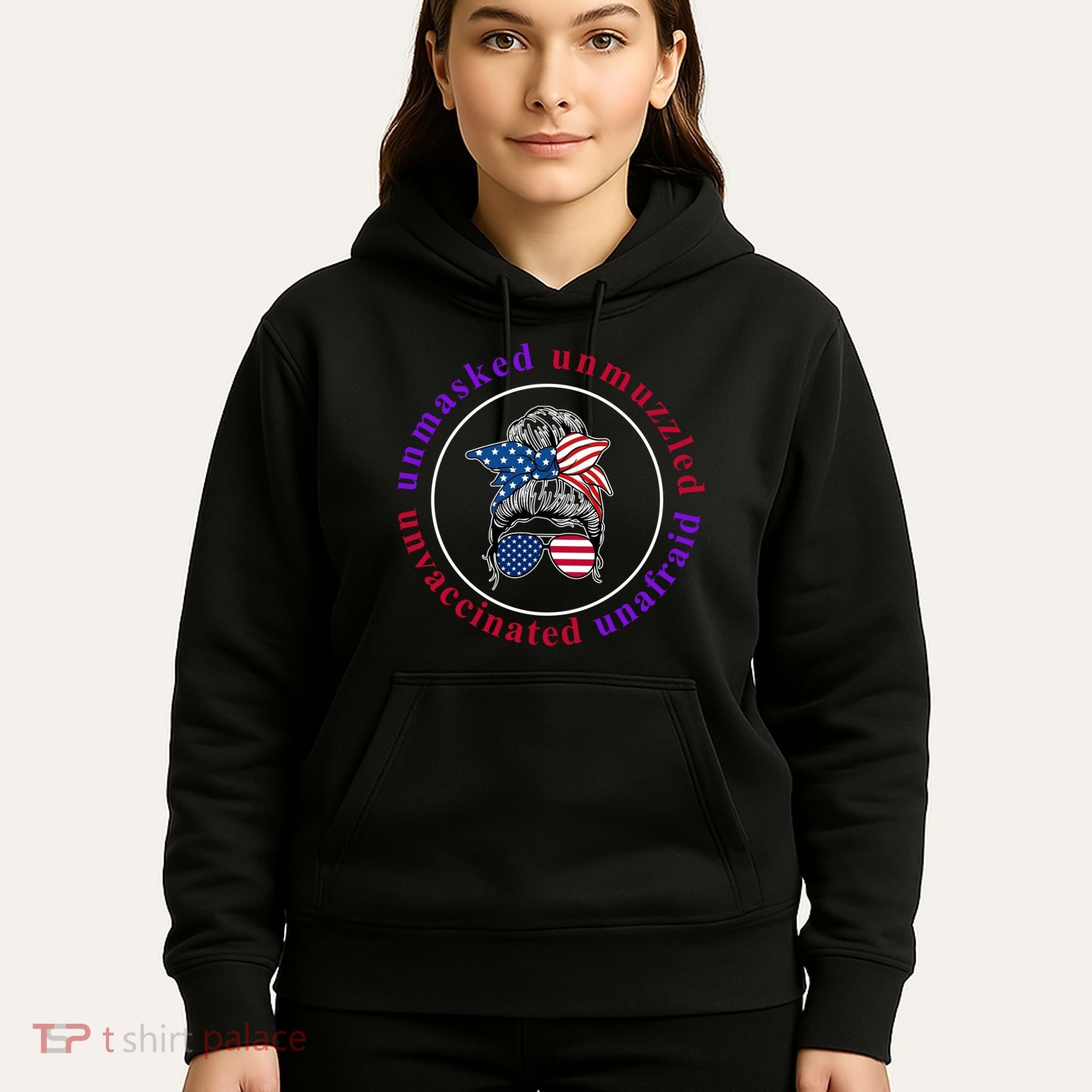 Unmasked Unmuzzled Unvaccinated Unafraid Messy Bun Hoodie