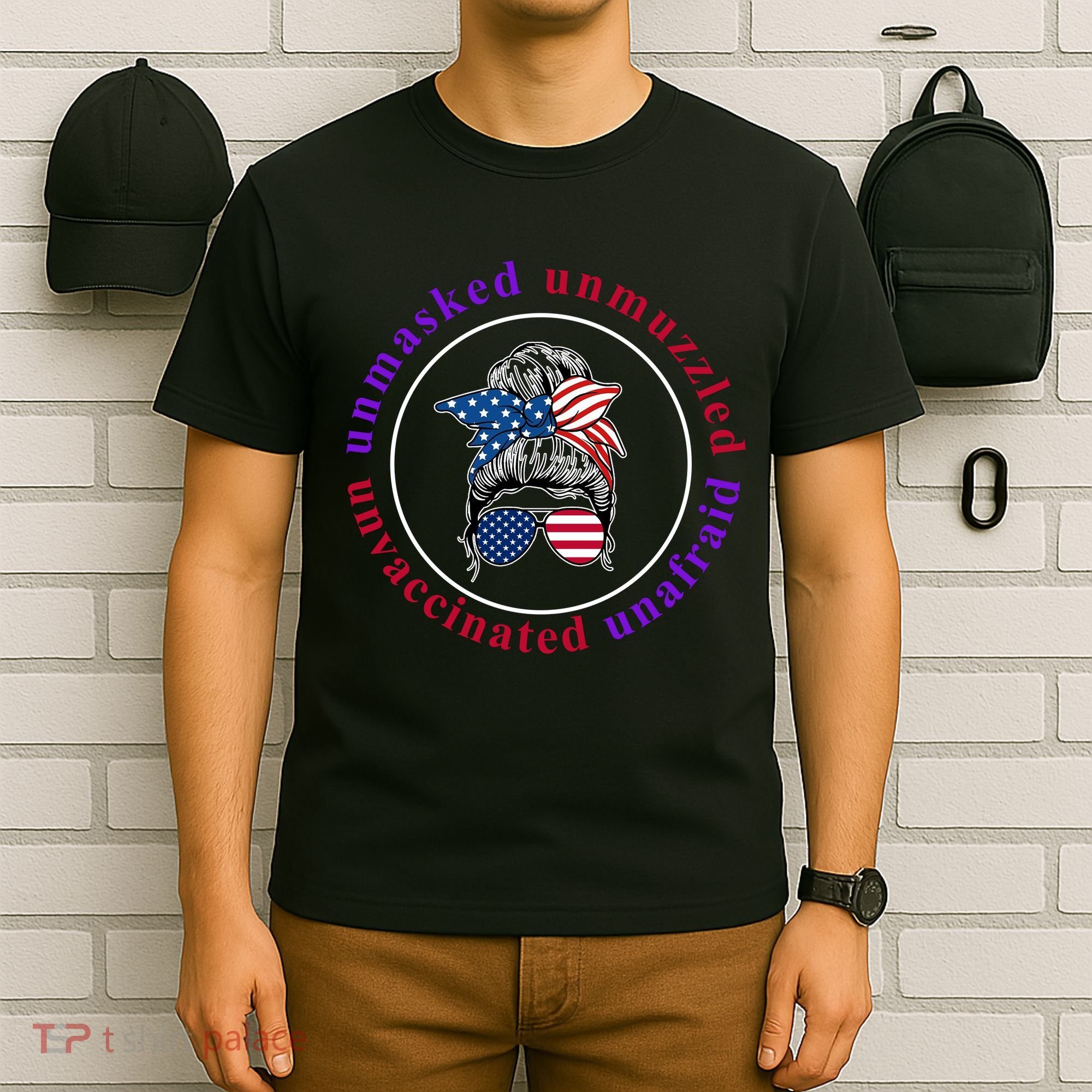 Unmasked Unmuzzled Unvaccinated Unafraid Messy Bun T-Shirt
