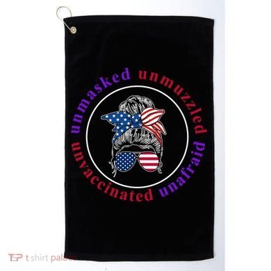 Unmasked Unmuzzled Unvaccinated Unafraid Messy Bun Golf Towel