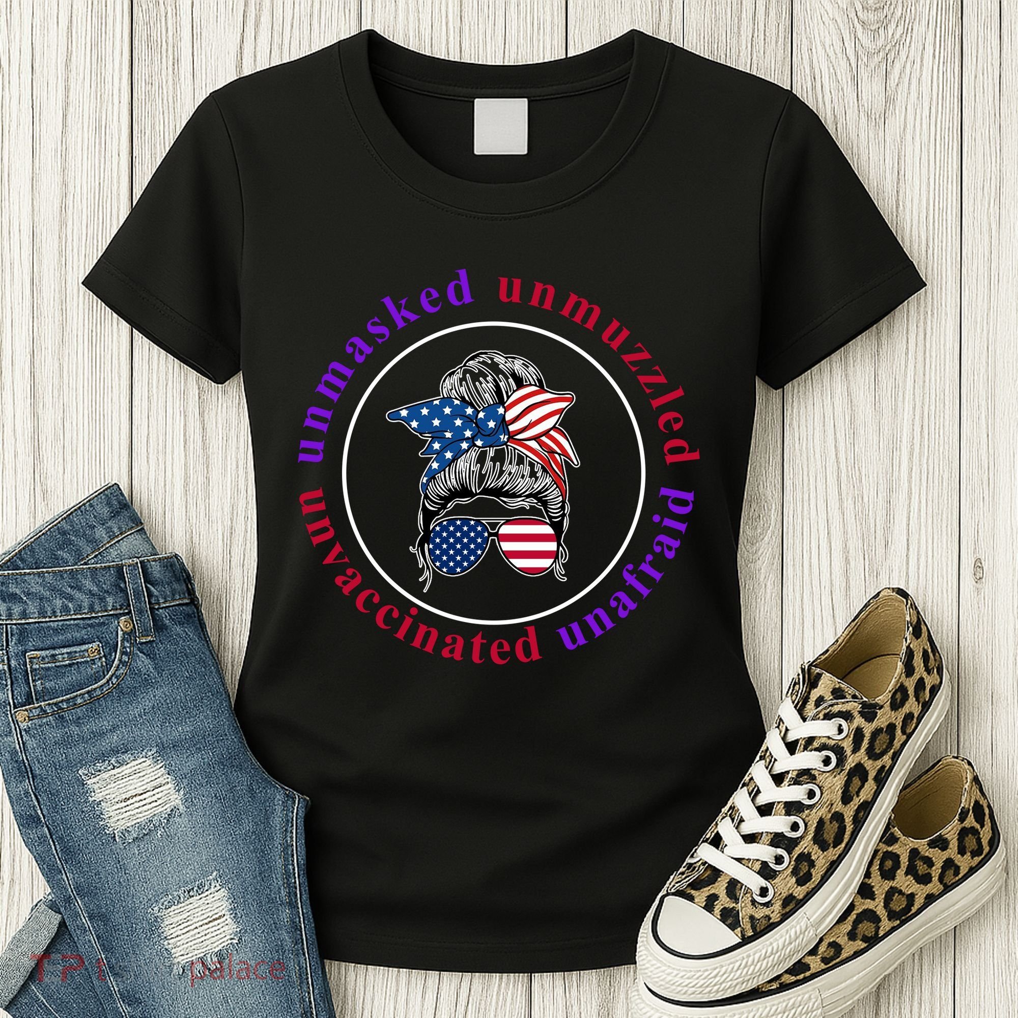 Unmasked Unmuzzled Unvaccinated Unafraid Messy Bun Women's T-Shirt