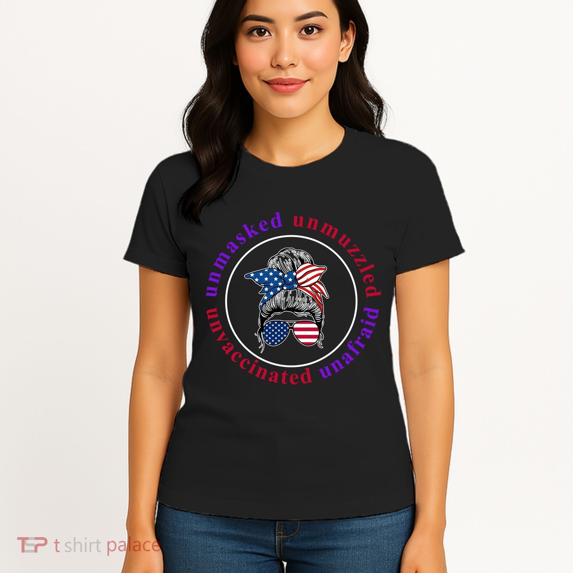 Unmasked Unmuzzled Unvaccinated Unafraid Messy Bun Women's T-Shirt
