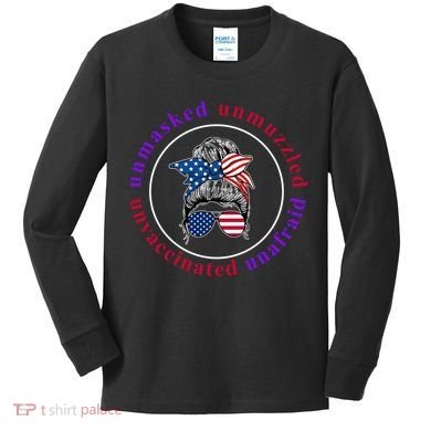Unmasked Unmuzzled Unvaccinated Unafraid Messy Bun Kids Long Sleeve Shirt
