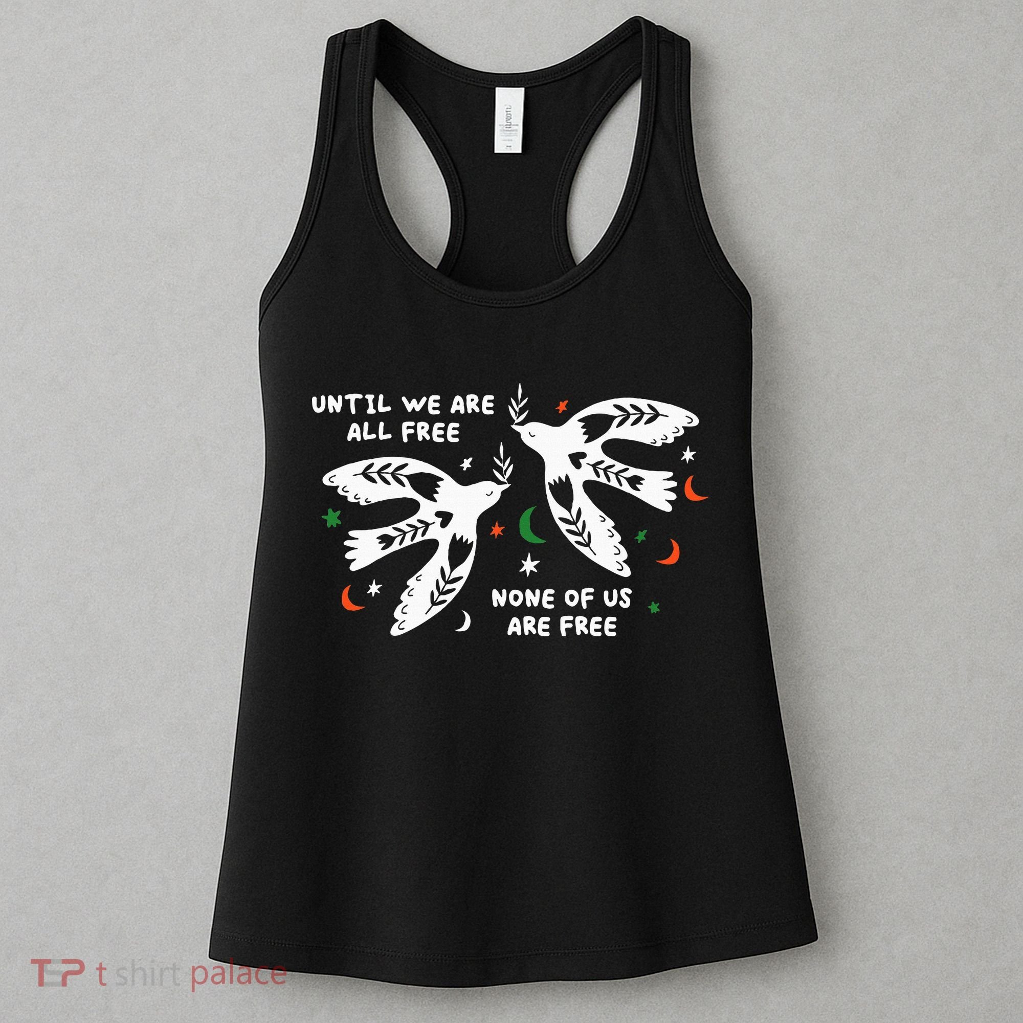 Until We Are All Free None Of Us Are Free Free Palestine Women's Tank Top
