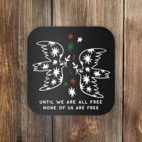 Until We Are All Free None Of Us Are Free Coaster thumb 0