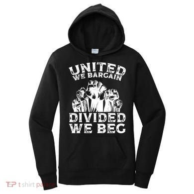 United We Bargain Divided We Beg Labor Day Union Worker Gift Women's Hoodie