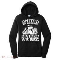 United We Bargain Divided We Beg Labor Day Union Worker Gift Women's Hoodie thumb 0