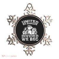 United We Bargain Divided We Beg Labor Day Union Worker Gift Ornament thumb 0