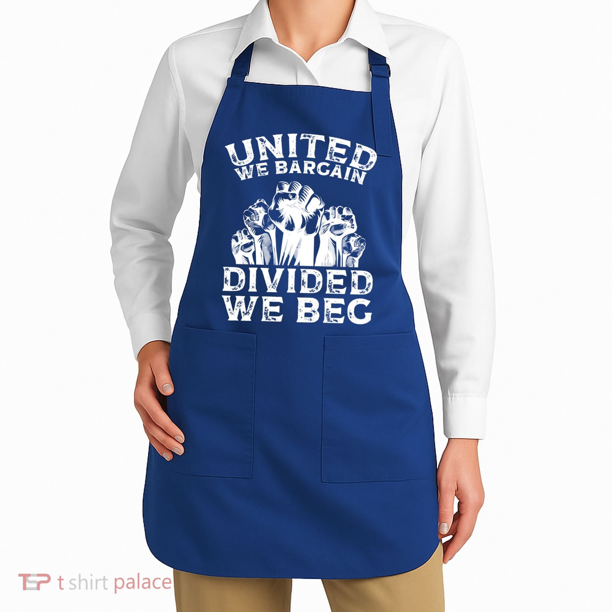 United We Bargain Divided We Beg Labor Day Union Worker Gift Apron