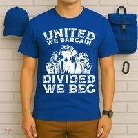 United We Bargain Divided We Beg Labor Day Union Worker Gift T-Shirt thumb 6