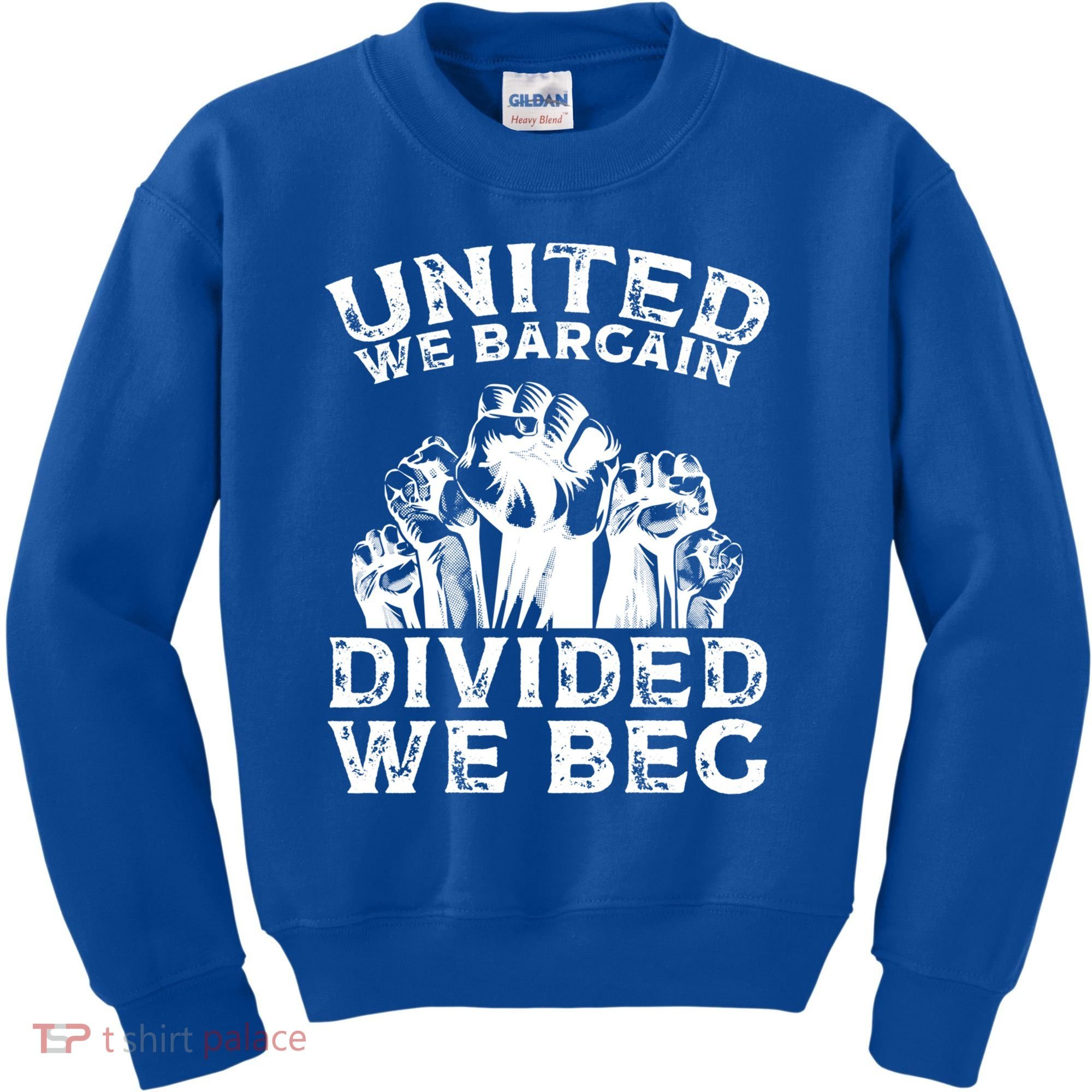 United We Bargain Divided We Beg Labor Day Union Worker Gift Kids Sweatshirt