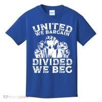 United We Bargain Divided We Beg Labor Day Union Worker Gift Kids T-Shirt thumb 0
