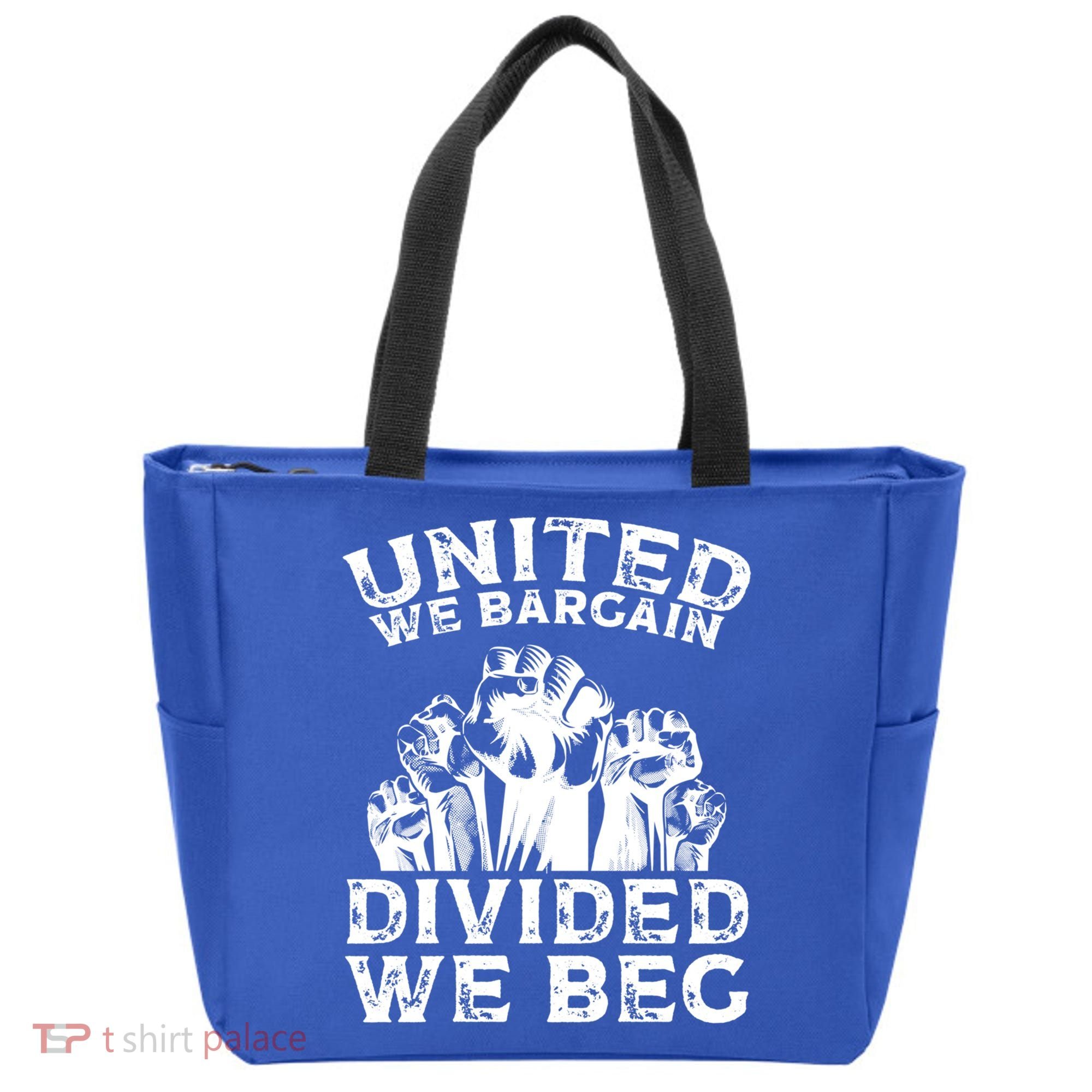 United We Bargain Divided We Beg Labor Day Union Worker Gift Tote Bag