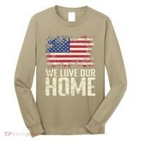 Usa We Love Our Home Long Sleeve Shirt thumb 0