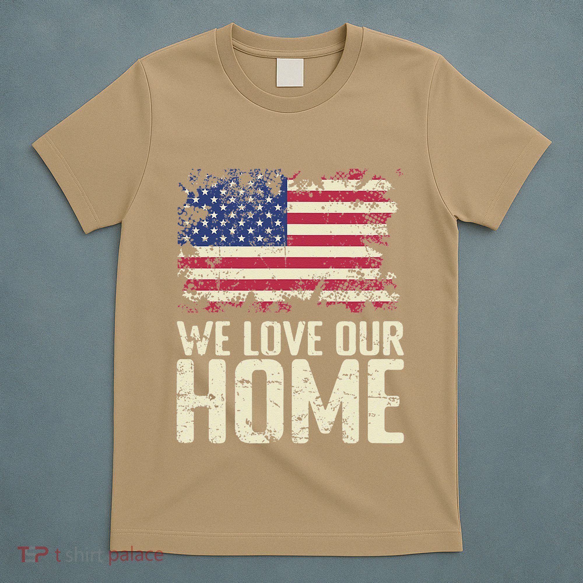 Usa We Love Our Home T-Shirt