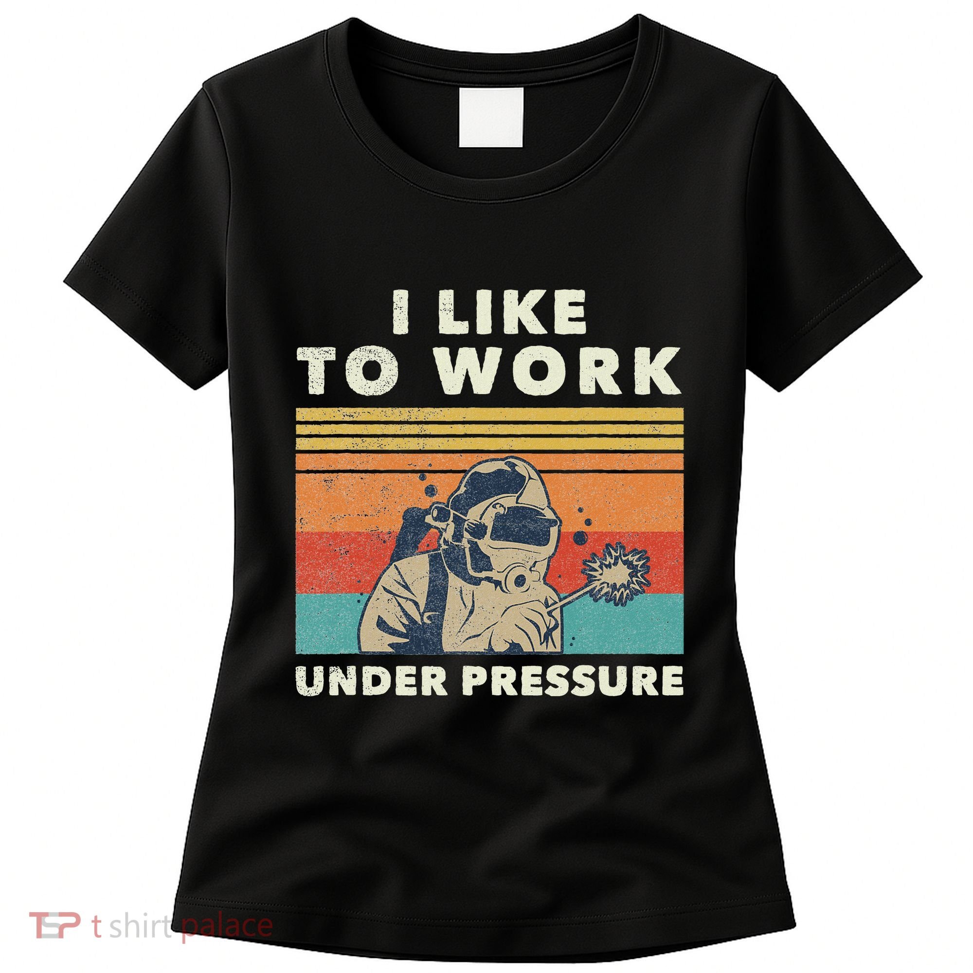 Underwater Welder Quote For A Welding Specialist Women's T-Shirt