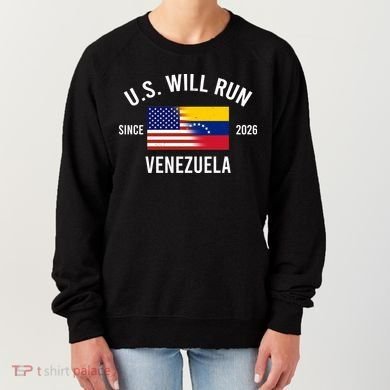 U.S. Will Run Venezuela Since 2026 Women's Sweatshirt