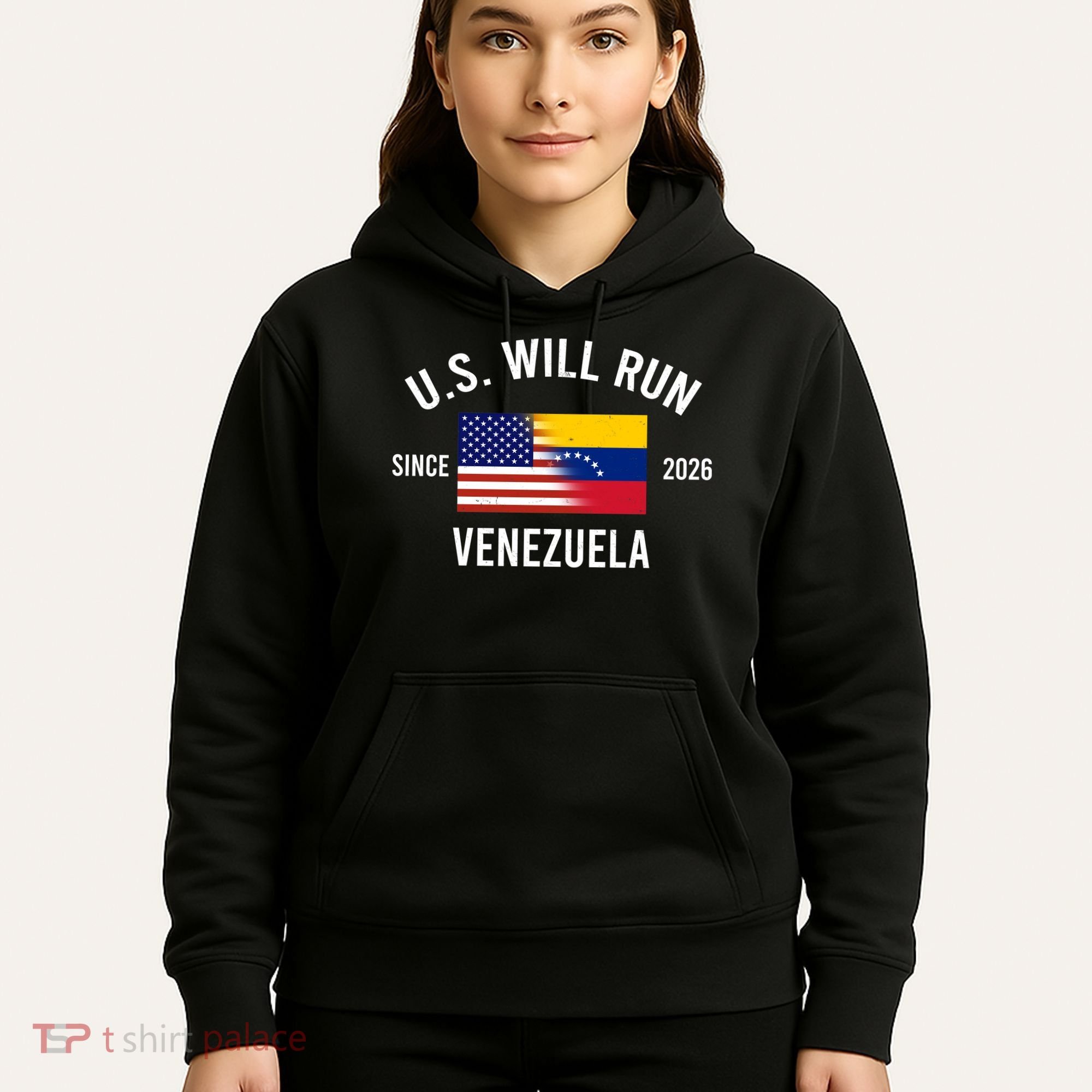U.S. Will Run Venezuela Since 2026 Hoodie