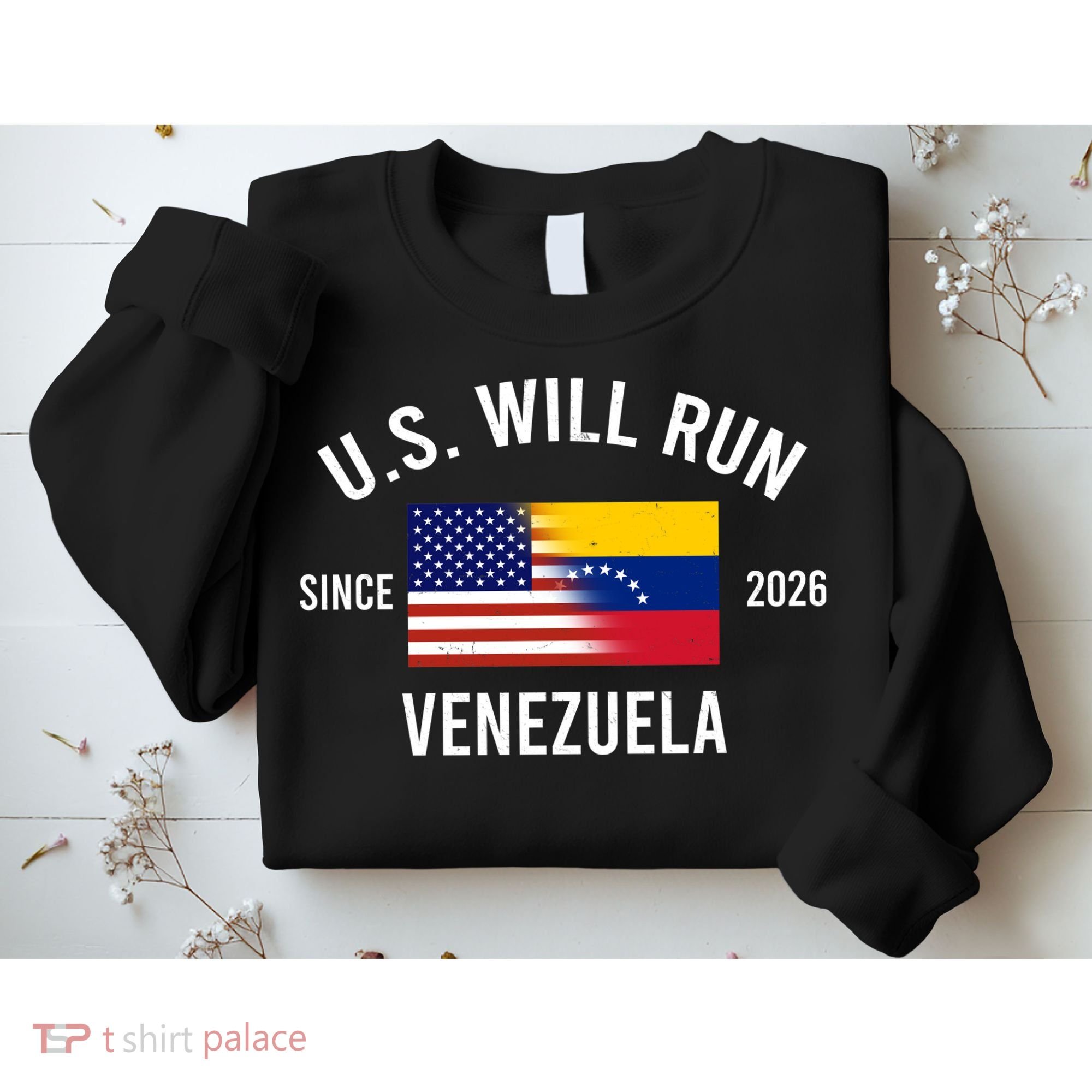 U.S. Will Run Venezuela Since 2026 Sweatshirt