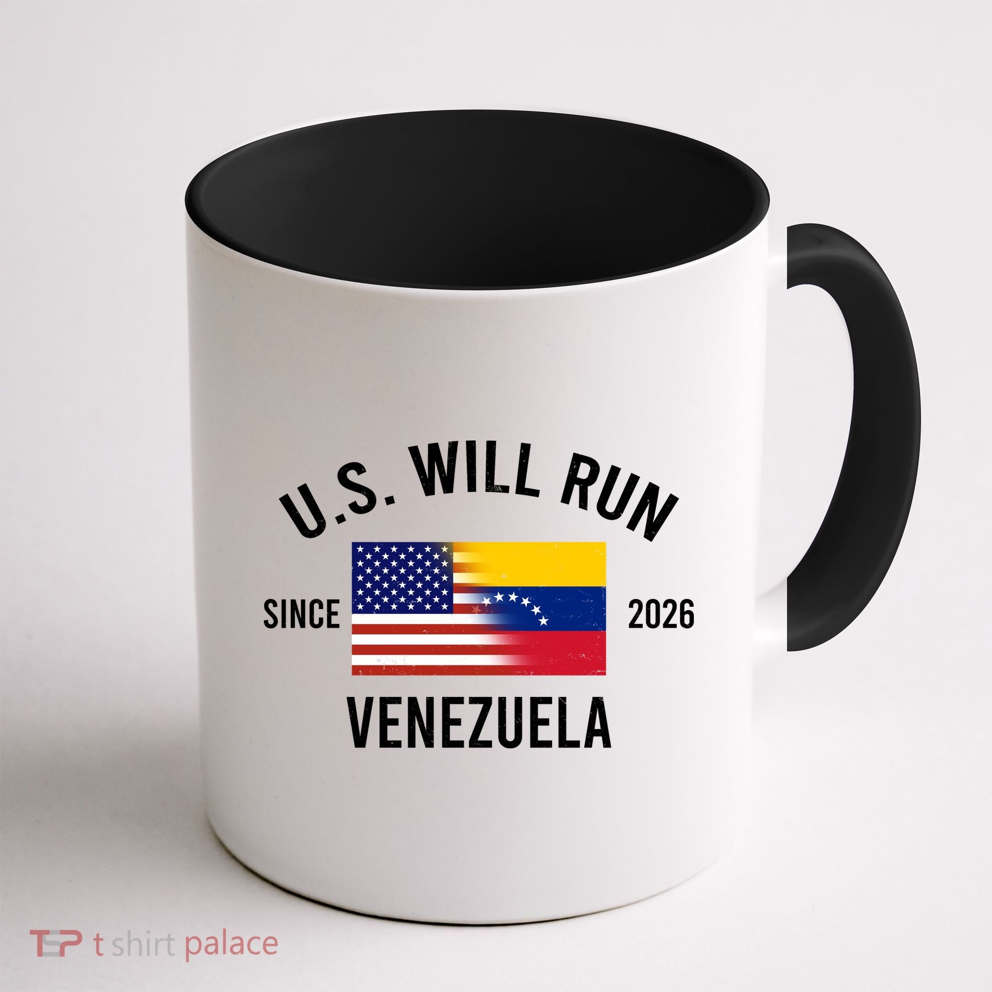 U.S. Will Run Venezuela Since 2026 Coffee Mug